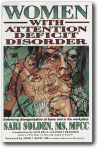 Women With Attention Deficit Disorder : Embracing Disorganization at Home and in the Workplace,Sari Solden