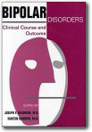Bipolar Disorders:  Clinical Course and Outcome which is edited,Joseph F. Goldberg., M.D., Martin Harrow, Ph.D. 
