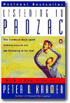 Listening to Prozac,Peter D. Kramer, M.D.