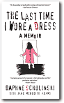 The Last Time I Wore a Dress,Daphne Scholinski, Jane Meredith Adams