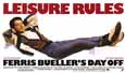 Ferris Bueller - Leisure Rules