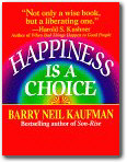 Happiness Is a Choice,Barry Neil Kaufman