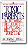 Toxic Parents: Overcoming Their Hurtful Legacy and Reclaiming Your Life,Susan Forward