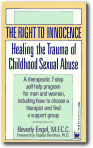 The Right to Innocence : Healing the Trauma of Childhood Sexual Abuse,Beverly Engel